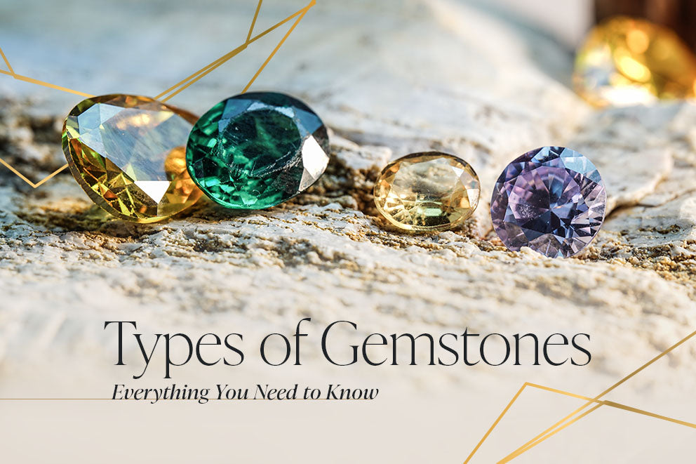 Types of Gemstones: Everything You Need to Know
