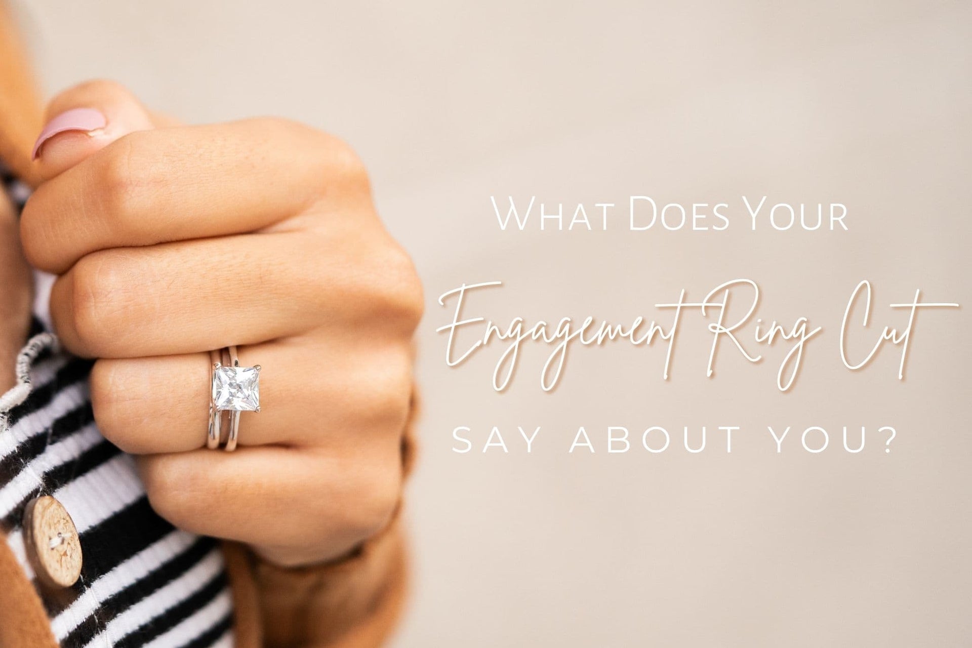 What Does Your Engagement Ring Cut Say About You?